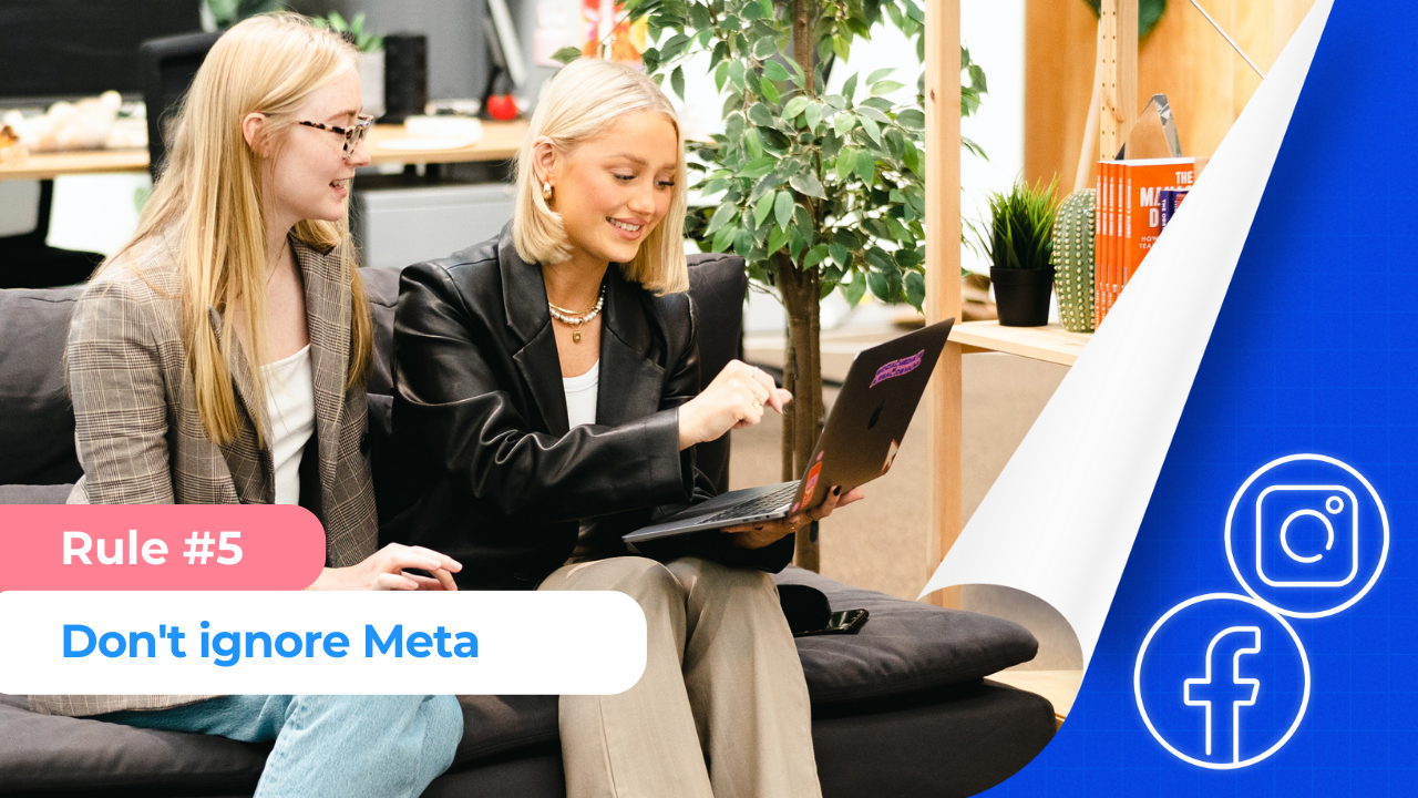 Better Marketing In 2024 – 11 Trends and Predictions to Grow your Business Online 8 Rule #5 Despite New Platform Hype, Don't Ignore Meta (Facebook + Instagram)