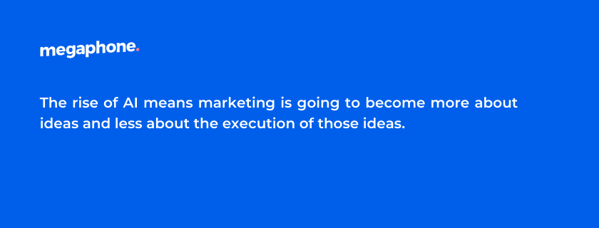 Better Marketing In 2024 – 11 Trends and Predictions to Grow your Business Online 4 The rise of AI means marketing is going to become more about ideas and less about the execution of those ideas.