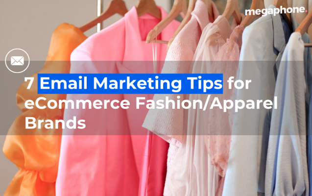 7 Email Marketing Tips for eCommerce Fashion/Apparel Brands 1 7 Email Marketing Tips For Ecommerce Fashionapparel Brands