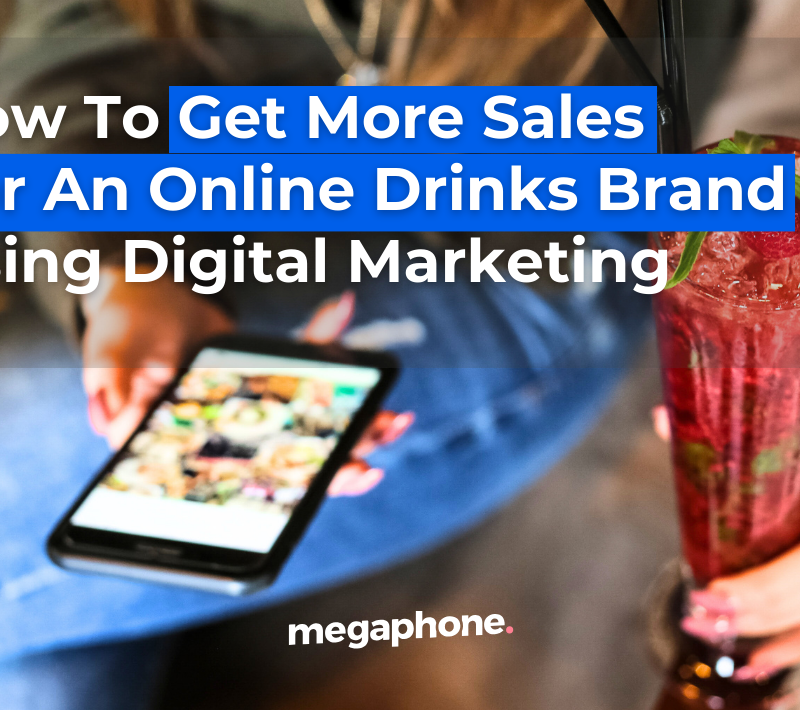 How To Get More Sales For An Online Drinks Brand Using Digital Marketing