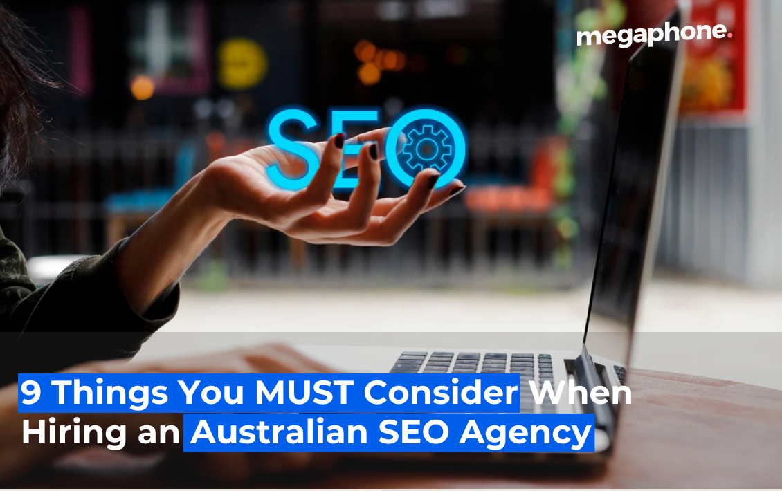 9 Things You MUST Consider When Hiring an Australian SEO Agency 3 Megaphone Cover (1)